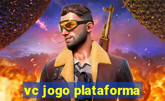 vc jogo plataforma